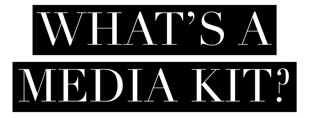 A header which features the text 'What's a Media Kit?'