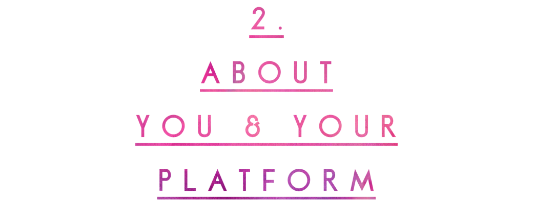 2. You and your platform